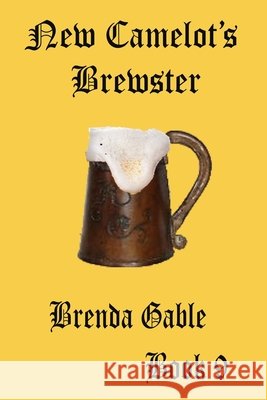 New Camelot's Brewster Brenda Gable 9781500584153 Createspace - książka