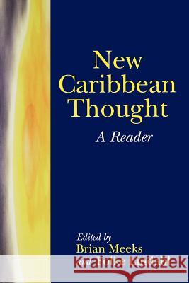 New Caribbean Thought: A Reader Meeks, Brian 9789766401030 University of the West Indies Press - książka