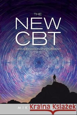 New CBT: Clinical Evolutionary Psychology Mike Abrams 9781516575800 Cognella Academic Publishing - książka