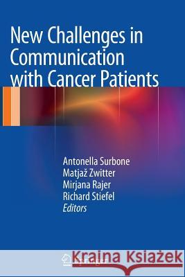 New Challenges in Communication with Cancer Patients Antonella Surbone Matja Zwitter Mirjana Rajer 9781489987495 Springer - książka