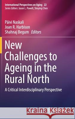 New Challenges to Ageing in the Rural North: A Critical Interdisciplinary Perspective Naskali, Päivi 9783030206024 Springer - książka