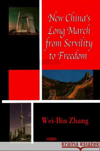 New China's Long March from Servility to Freedom Wei-Bin Zhang 9781600217913 Nova Science Publishers Inc - książka