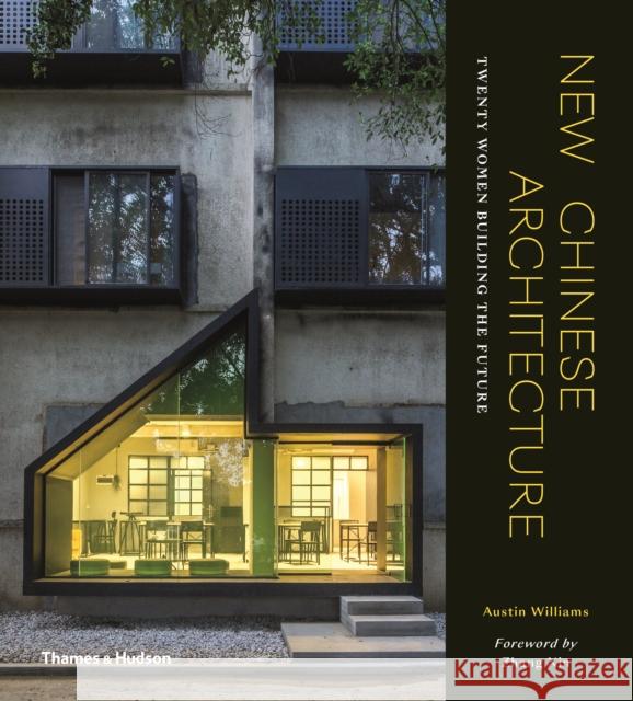 New Chinese Architecture: Twenty Women Building the Future Austin Williams Zhang Xin 9780500343388 Thames & Hudson - książka