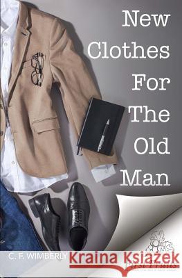 New Clothes For The Old Man Wimberly, C. F. 9781621715443 First Fruits Press - książka