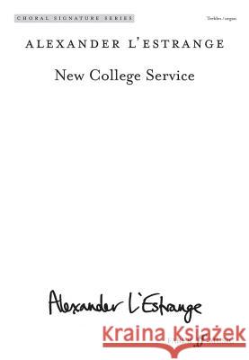 New College Service: Sa (with Organ), Choral Octavo L'Estrange, Alexander 9780571572113 Faber Music Ltd - książka