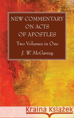 New Commentary on Acts of Apostles J. W. McGarvey 9781725282933 Wipf & Stock Publishers - książka