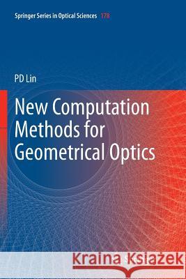 New Computation Methods for Geometrical Optics Psang Dain Lin 9789811013416 Springer - książka