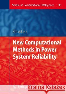 New Computational Methods in Power System Reliability David Elmakias 9783540778103 Springer - książka