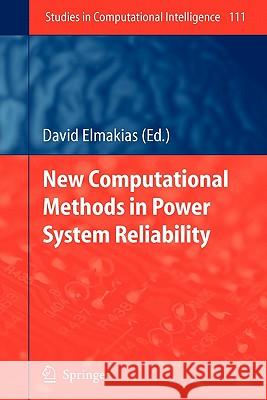 New Computational Methods in Power System Reliability David Elmakias 9783642096570 Springer - książka