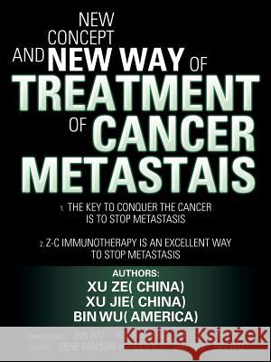 New Concept and New Way of Treatment of Cancer Metastais Xu Ze Xu Jie Bin Wu 9781524624873 Authorhouse - książka