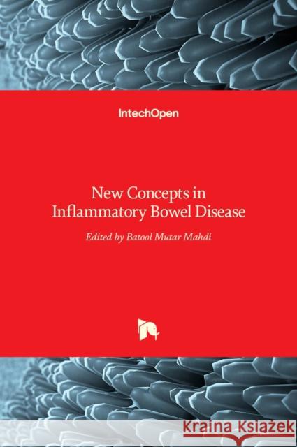 New Concepts in Inflammatory Bowel Disease Batool Mutar Mahdi 9789535138457 Intechopen - książka