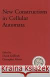 New Constructions in Cellular Automata David Griffeath Cristopher Moore 9780195137187 Oxford University Press