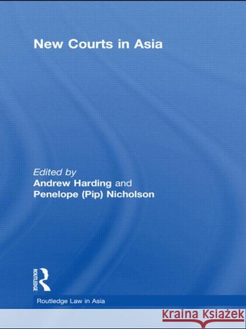 New Courts in Asia Andrew Harding Pip Nicholson  9780415470056 Taylor & Francis - książka