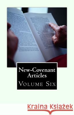 New-Covenant Articles: Volume Six David H. J. Gay 9781514653685 Createspace - książka