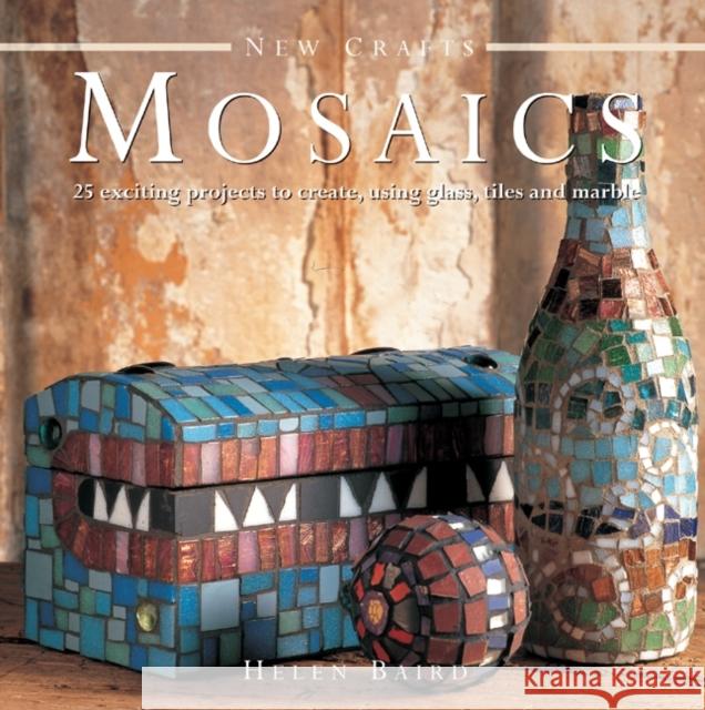 New Crafts: Mosaics Helen Baird 9780754826538 Anness Publishing - książka