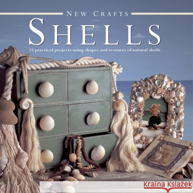 New Crafts: Shells: 25 Practical Projects Using Shapes and Textures of Natural Shells Mary Maguire 9780754827139 Anness Publishing - książka