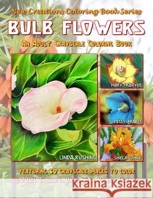 New Creations Coloring Book Series: Bulb Flowers Brad Davis Teresa Davis 9781951363567 Amazon Digital Services LLC - KDP Print US - książka