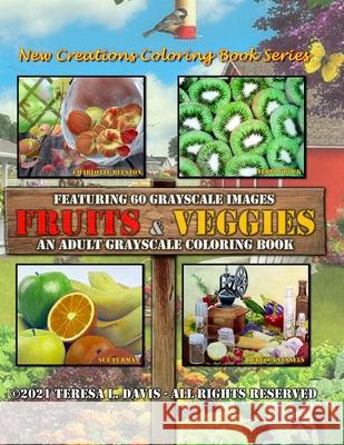 New Creations Coloring Book Series: Fruits and Veggies Brad Davis Teresa Davis 9781951363550 New Creations Coloring Book Series - książka