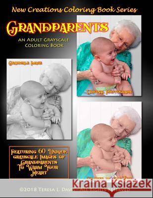 New Creations Coloring Book Series: Grandparents Dr Teresa Davis Dr Teresa Davis Brad Davis 9781947121454 New Creations Coloring Book Series - książka