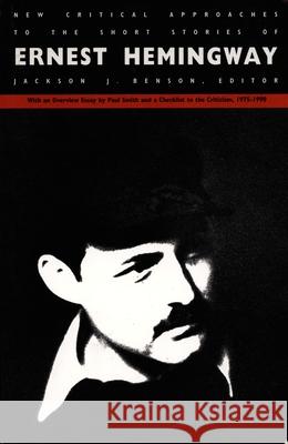 New Critical Approaches to the Short Stories of Ernest Hemingway Benson, Jackson J. 9780822310679 Duke University Press - książka