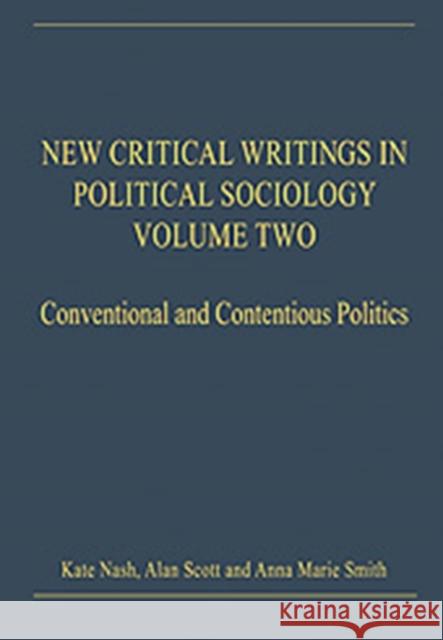 New Critical Writings in Political Sociology: Volume Two: Conventional and Contentious Politics Nash, Kate 9780754627548 Ashgate Publishing Limited - książka