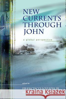 New Currents Through John: A Global Perspective Lozada, Francisco, Jr. 9781589832015 Society of Biblical Literature - książka