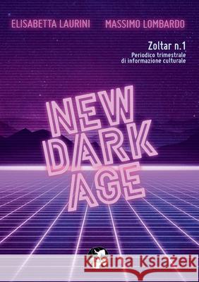 NEW DARK AGE (Zoltar n.1) Elisabetta Laurini -. Massimo Lombardo 9788831637893 Youcanprint - książka