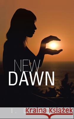 New Dawn I. D. Bora 9781482822724 Partridge Publishing (Authorsolutions) - książka