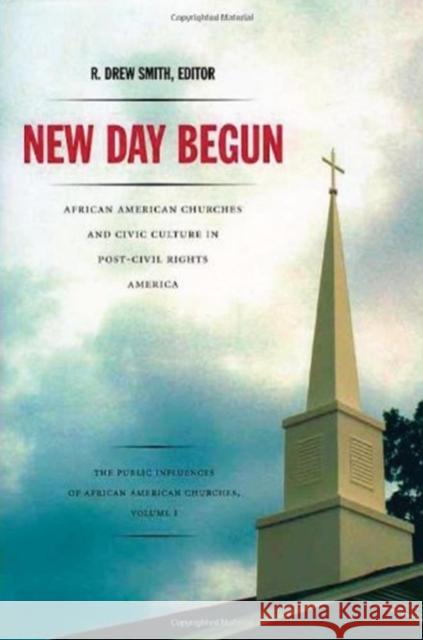 New Day Begun: African American Churches and Civic Culture in Post-Civil Rights America Maryann N. Weidt Lewis Baldwin Allison Calhoun-Brown 9780822331315 Duke University Press - książka