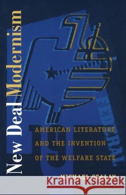 New Deal Modernism: American Literature and the Invention of the Welfare State Szalay, Michael 9780822325628 Duke University Press - książka