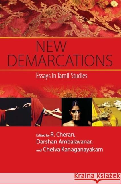 New Demarcations: Essays in Tamil Studies R. Cheran Darshan Ambalavanar Chelva Kanaganayakam 9781551303437 Brown Bear Press - książka