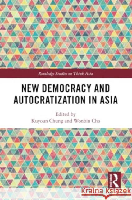 New Democracy and Autocratization in Asia Kuyoun Chung Wonbin Cho 9781032220703 Routledge - książka