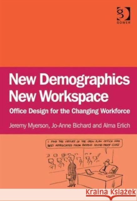 New Demographics New Workspace: Office Design for the Changing Workforce Myerson, Jeremy 9780566088544 GOWER PUBLISHING CO LTD - książka