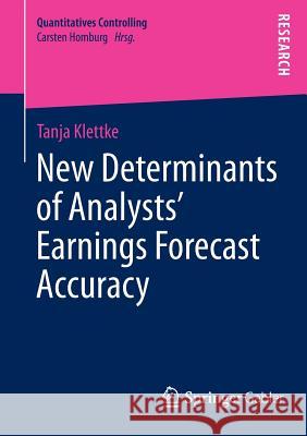 New Determinants of Analysts' Earnings Forecast Accuracy Tanja Klettke 9783658056339 Springer - książka