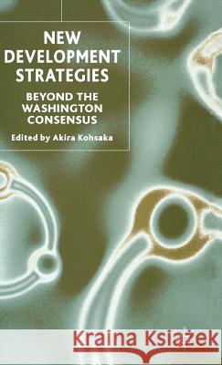 New Development Strategies: Beyond the Washington Consensus Kohsaka, A. 9781403920720 Palgrave MacMillan - książka