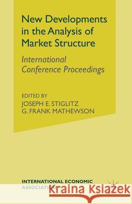 New Developments in Analysis of Market Structure: International Conference Proceedings Stiglitz, Joseph E. 9780333397527 Palgrave Macmillan - książka