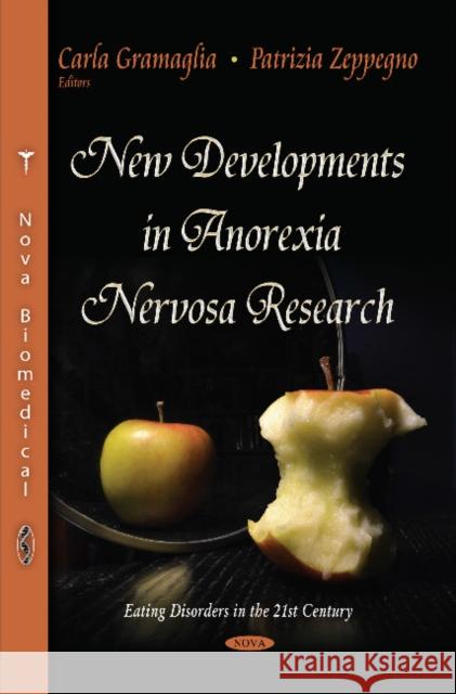 New Developments in Anorexia Nervosa Research Carla Gramaglia, Patrizia Zeppegno 9781631175510 Nova Science Publishers Inc - książka