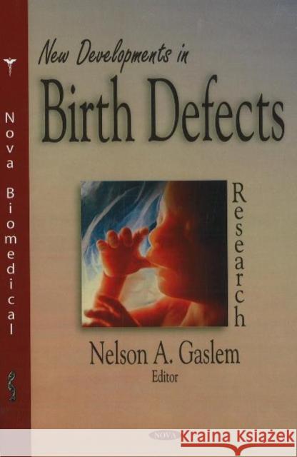 New Developments in Birth Defects Research Nelson A Gaslem 9781600214004 Nova Science Publishers Inc - książka