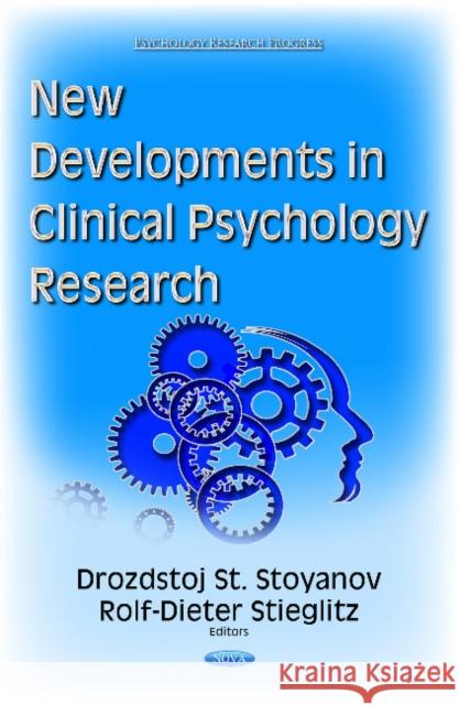 New Developments in Clinical Psychology Research Drozdstoj St Stoyanov, Rolf-Dieter Stieglitz 9781634832236 Nova Science Publishers Inc - książka