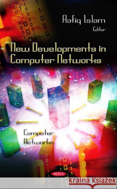 New Developments in Computer Networks Rafiq Islam 9781612099781 Nova Science Publishers Inc - książka