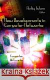 New Developments in Computer Networks Rafiq Islam 9781612099781 Nova Science Publishers Inc