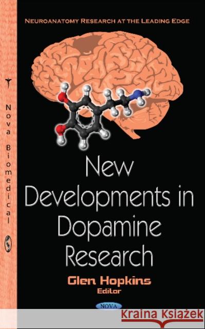 New Developments in Dopamine Research Glen Hopkins 9781634847896 Nova Science Publishers Inc - książka