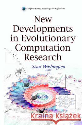 New Developments in Evolutionary Computation Research Sean Washington 9781634634939 Nova Science Publishers Inc - książka