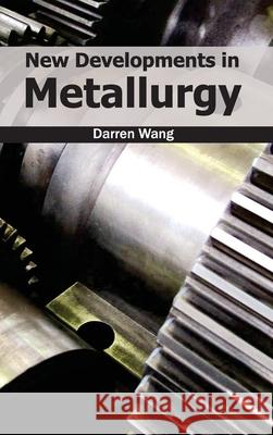 New Developments in Metallurgy Darren Wang 9781632383433 NY Research Press - książka