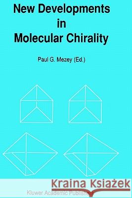 New Developments in Molecular Chirality Paul G. Mezey P. G. Mezey 9780792310211 Springer - książka