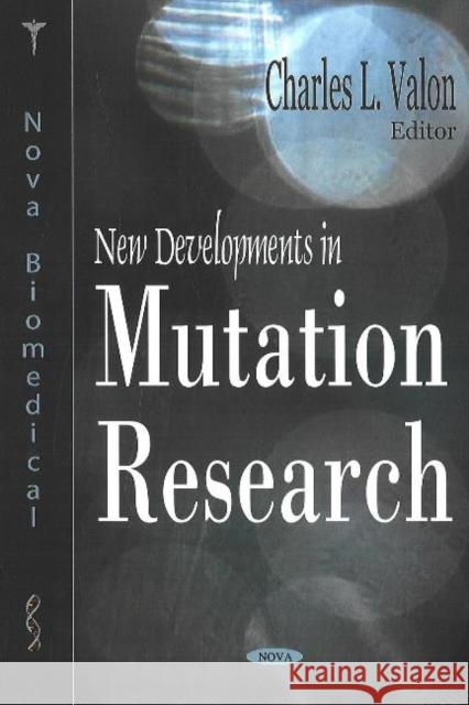 New Developments in Mutation Research Charles L Valon 9781594546648 Nova Science Publishers Inc - książka