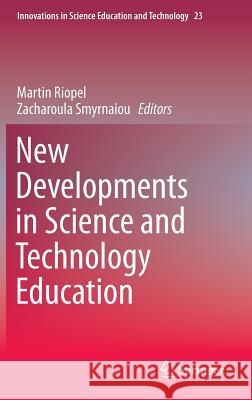 New Developments in Science and Technology Education Zacharoula Smyrnaiou Martin Riopel 9783319229324 Springer - książka