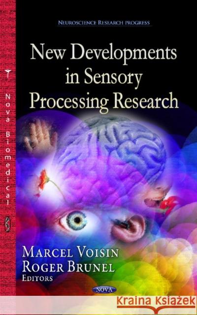 New Developments in Sensory Processing Research Marcel Voisin, Roger Brunel 9781628083958 Nova Science Publishers Inc - książka