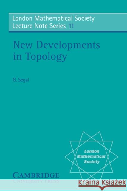 New Developments in Topology Graeme Segal N. J. Hitchin J. Frank Adams 9780521203548 Cambridge University Press - książka