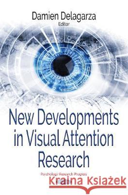 New Developments in Visual Attention Research Damien Delagarza 9781536123746 Nova Science Publishers Inc - książka